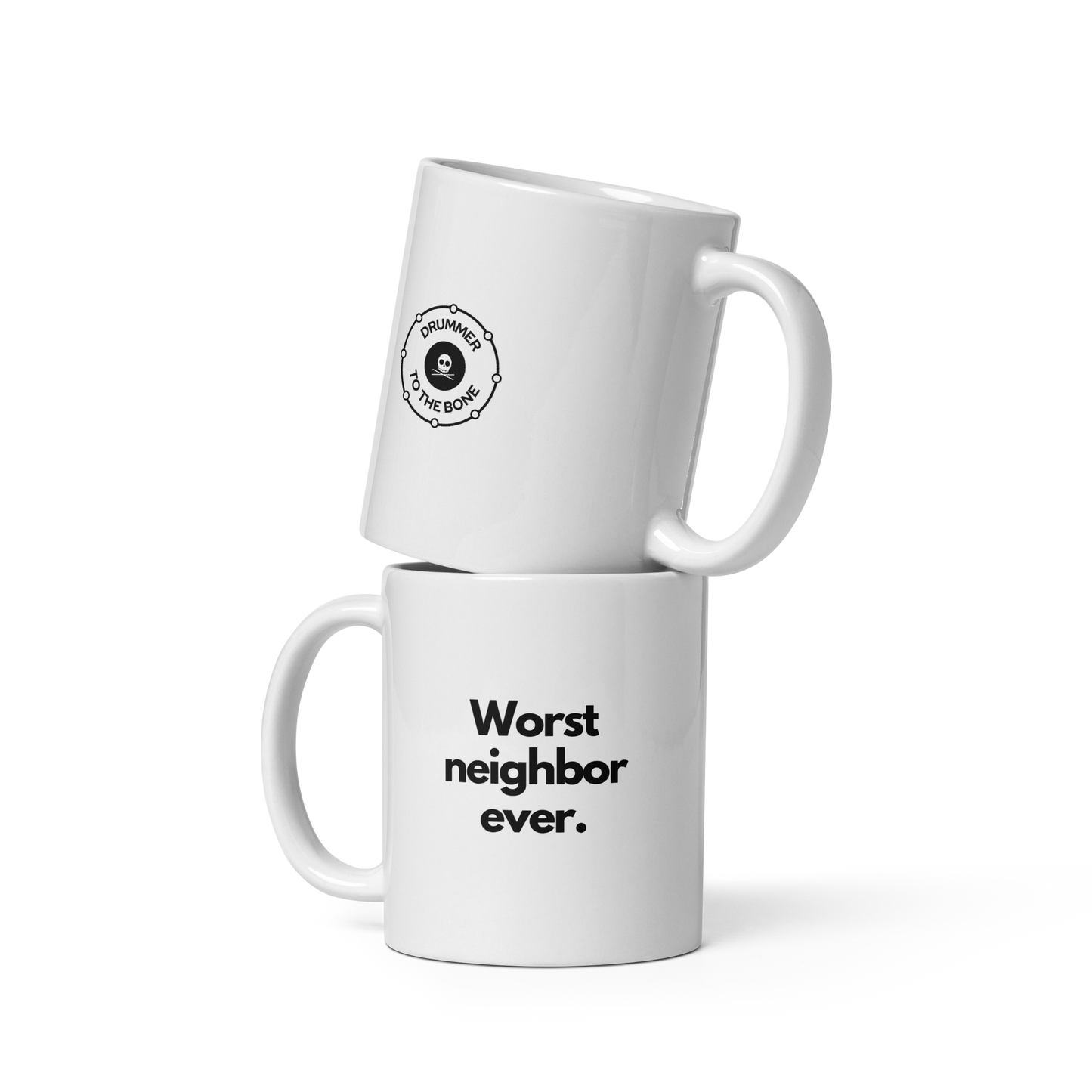 Worst Neighbor Ever - 11 oz White Mug
