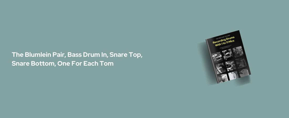 How To Record Drums With 8 Mics: The Blumlein Pair, Bass Drum In, Snare Top, Snare Bottom, One For Each Tom