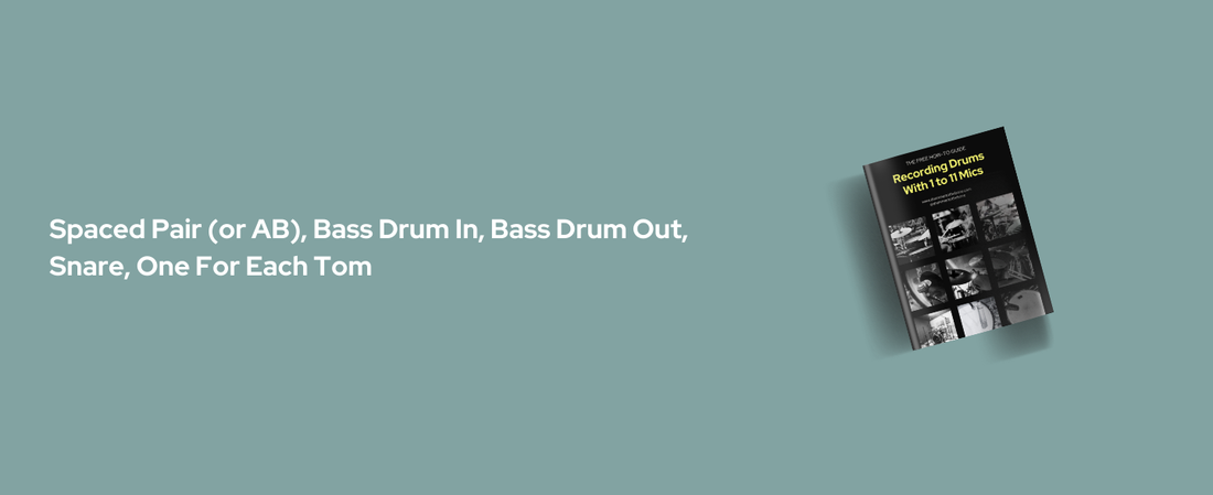 How To Record Drums With 8 Mics: Spaced Pair (or AB), Bass Drum In, Bass Drum Out, Snare, One For Each Tom