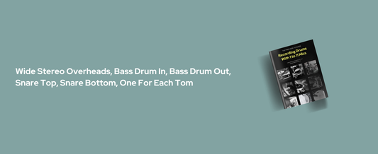 How To Record Drums With 9 Mics: Wide Stereo Overheads, Bass Drum In, Bass Drum Out, Snare Top, Snare Bottom, One For Each Tom